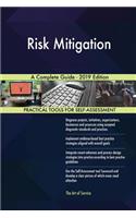Risk Mitigation A Complete Guide - 2019 Edition