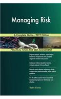 Managing Risk A Complete Guide - 2019 Edition