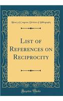 List of References on Reciprocity (Classic Reprint)