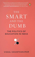 Smart and the Dumb: The Politics of Education in India