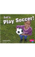 Let's Play Soccer!