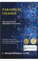 Paradigm Change the Collective Wisdom of Recovery