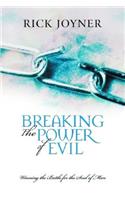 Breaking the Power of Evil