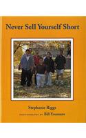 Never Sell Yourself Short