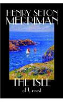The Isle of Unrest by Henry Seton Merriman, Fiction