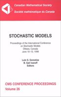 Stochastic Models: Proceedings of the International Conference on Stochastic Models in Honour of Professor Donald A. Dawson(Conference Proceedings, Canadian Mathematical Society)