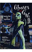 Ghosts and Golems