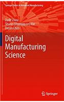 Fundamentals of Digital Manufacturing Science