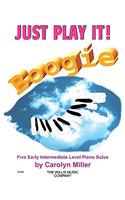 Just Play It! Boogie: Early Intermediate Level