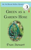 Green as a Garden Hose