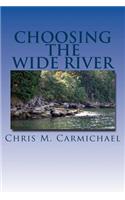 Choosing the Wide River