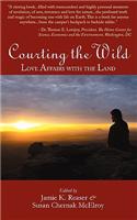 Courting the Wild: Love Affairs with the Land