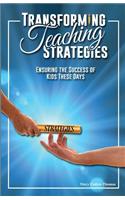 Transforming Teaching Strategies