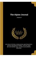 Alpine Journal; Volume 3