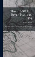 Brazil and the River Plate in 1868