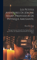 Les Petites Aventures De Jérome Sharp, Professeur De Physique Amusante;