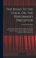 Road To The Stage, Or, The Performer's Preceptor