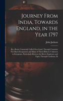 Journey From India, Towards England, in the Year 1797