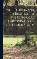 West Florida and Its Relation to the Historical Cartography of the United States;