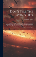 Don't Kill The Laying Hen