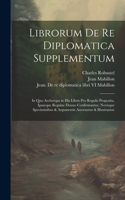 Librorum de re diplomatica supplementum