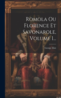 Romola Ou Florence Et Savonarole, Volume 1...