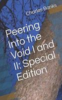 Peering Into the Void I and II: Special Edition(2 Peering Into the Void)