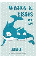 Wishes & Kisses for My Beau: A Letters to My Baby Journal