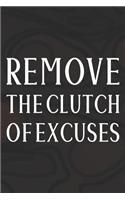 Remove The Clutch Of Excuses: Daily Success, Motivation and Everyday Inspiration For Your Best Year Ever, 365 days to more Happiness Motivational Year Long Journal / Daily Notebo