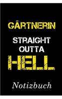 Gärtnerin Straight Outta Hell Notizbuch