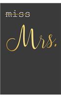 From Ms. To Mrs.: 6x9 Blank lined Journal 120 Pages Perfect for writing, Taking Notes for Wedding, Marriage, Groom, Bachelor party or To-Dos
