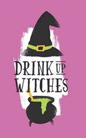 Drink Up Witches