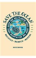 Save The Ocean Notebook. Blank Lined Journal for Writing and Note Taking.