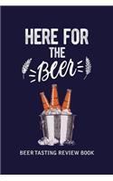 Beer Tasting Review Book: Here For The Beer