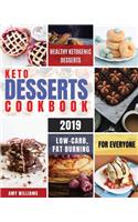 Keto Desserts Cookbook #2019: Delicious, Low-Carb, Fat Burning and Healthy Ketogenic Desserts For Everyone