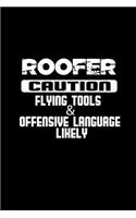 Roofer caution flying tools & offensive language likely