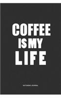 Coffee IS My Life