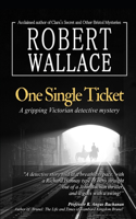 One Single Ticket: A gripping Victorian detective mystery: A thrilling suspense novel based on historical facts: Brunel's most creative vision - travel from London to 