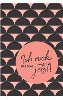 Ich Rock Das Ding Jetzt!: Workbook Für Fokus Und Motivation!