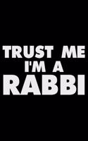 Trust Me I'm A Rabbi: Funny Writing Notebook, Prayer and Preaching Journal, Daily Diary, Planner, Sermon Book for Rabbis