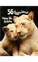Happy 56th Birthday: 56 Years Loved, Birthday Book with Adorable Lion Family That Can Be Used as a Journal or Notebook. Better Than a Birthday Card!
