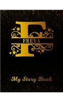 Freya My Story Book: Personalized Letter F First Name Blank Draw & Write Storybook Paper Black Gold Cover Write & Illustrate Storytelling Midline Dash Workbook for Pre-K