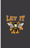 Let It: Bee Lover Perfect Dot Grid Notebook/Journal (6x9)