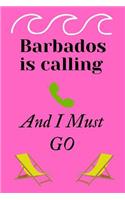 Barbados Is Calling And I Must Go: A Blank Lined Journal for Sightseers Or Travelers Who Love Barbados, Pink (6 x 9 Lined Notebook, 120 pages)