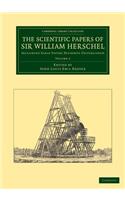 Scientific Papers of Sir William Herschel