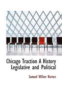 Chicago Traction a History Legislative and Political