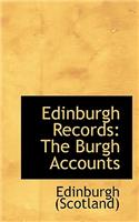 Edinburgh Records: The Burgh Accounts: The Burgh Accounts