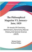 Philosophical Magazine V5, January-June, 1829