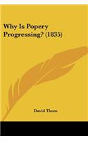 Why Is Popery Progressing? (1835): (English)