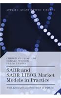 SABR and SABR LIBOR Market Models in Practice